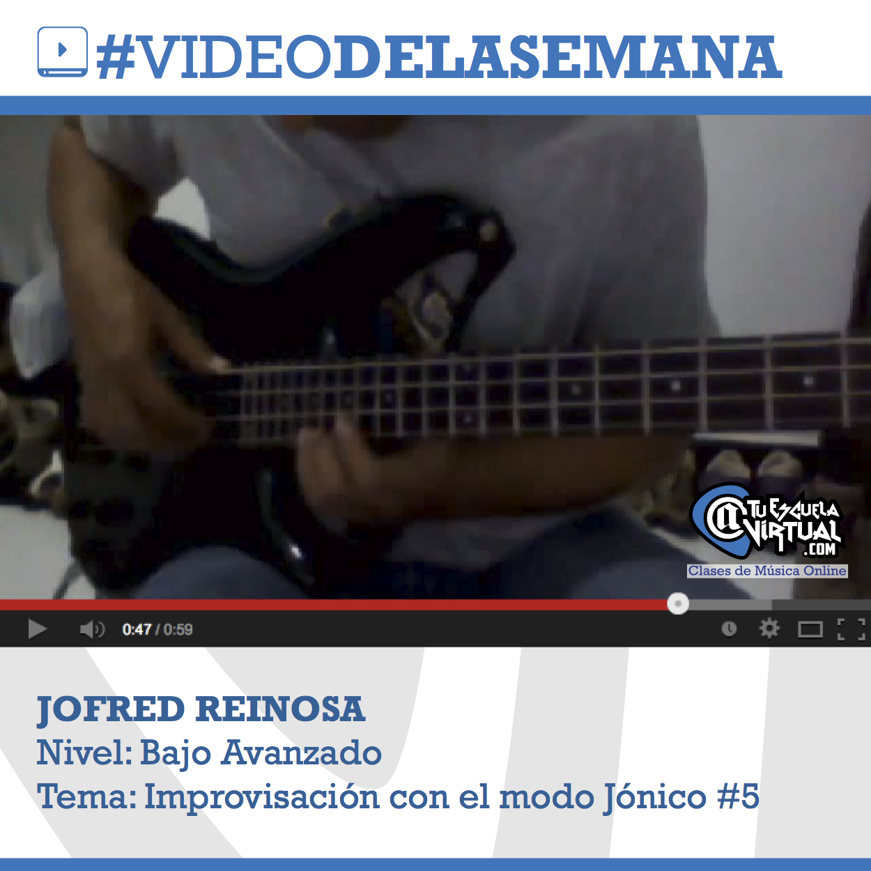 Video de la Semana – Jofred Reinosa – Bajo Avanzado