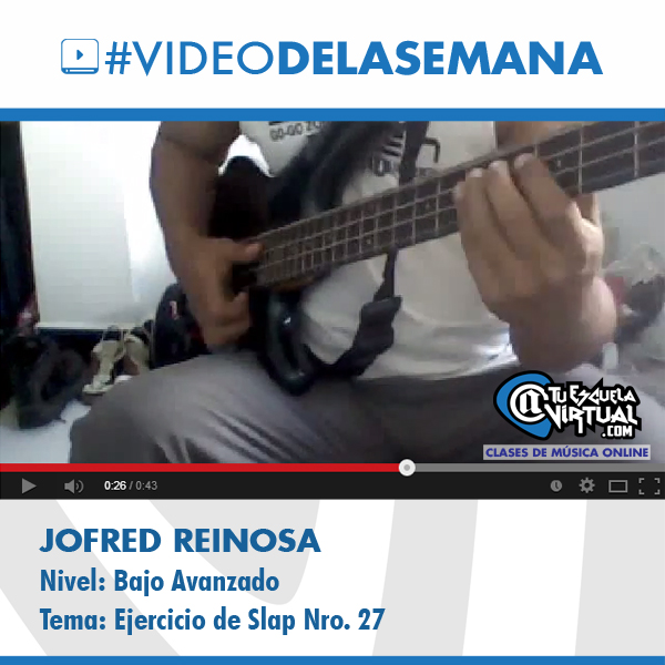 Video de la Semana – Jofred Reinosa – Bajo Avanzado